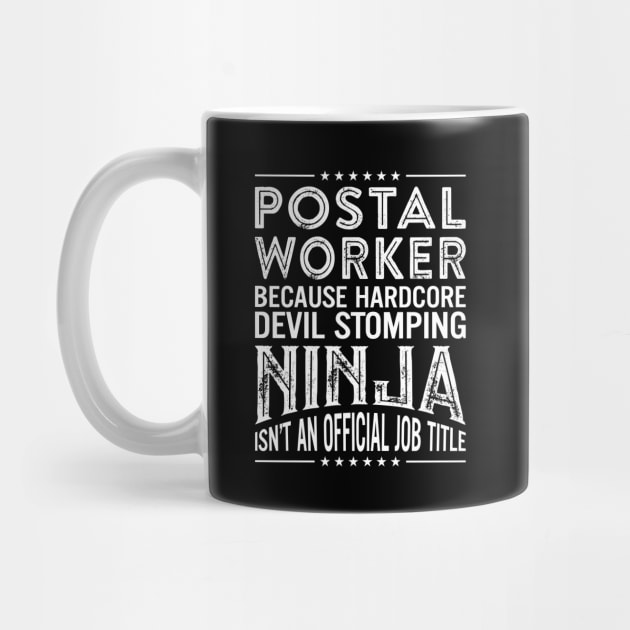 Postal worker Because Hardcore Devil Stomping Ninja Isn't An Official Job Title by RetroWave